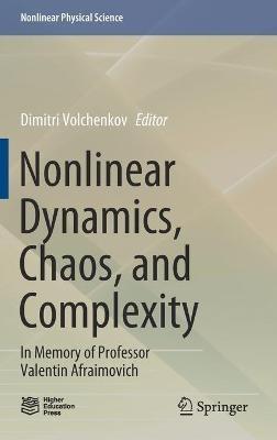 Nonlinear Dynamics, Chaos, and Complexity: In Memory of Professor Valentin Afraimovich - cover