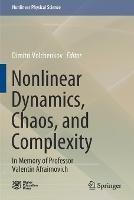 Nonlinear Dynamics, Chaos, and Complexity: In Memory of Professor Valentin Afraimovich - cover