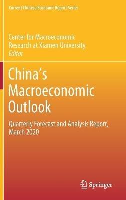 China’s Macroeconomic Outlook: Quarterly Forecast and Analysis Report, March 2020 - Xiamen University - cover