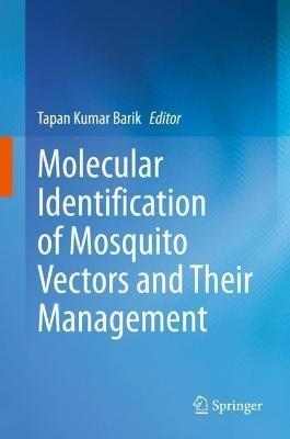 Molecular Identification of Mosquito Vectors and Their Management - cover