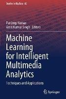 Machine Learning for Intelligent Multimedia Analytics: Techniques and Applications - cover