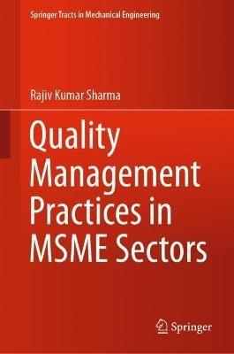 Quality Management Practices in MSME Sectors - Rajiv Kumar Sharma - cover