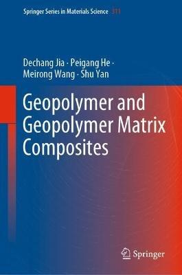 Geopolymer and Geopolymer Matrix Composites - Dechang Jia,Peigang He,Meirong Wang - cover