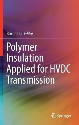 Polymer Insulation Applied for HVDC Transmission - cover