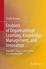 Enablers of Organisational Learning, Knowledge Management, and Innovation: Principles, Process, and Practice of Qualitative Data
