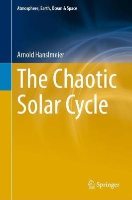 The Chaotic Solar Cycle - Arnold Hanslmeier - cover