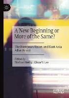 A New Beginning or More of the Same?: The European Union and East Asia After Brexit - cover