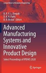 Advanced Manufacturing Systems and Innovative Product Design: Select Proceedings of IPDIMS 2020