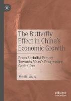 Libro in inglese The Butterfly Effect in China’s Economic Growth: From Socialist Penury Towards Marx’s Progressive Capitalism  - Wei-Bin Zhang