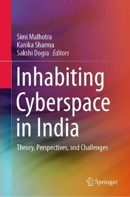 Inhabiting Cyberspace in India: Theory, Perspectives, and Challenges - cover