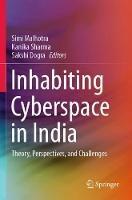 Inhabiting Cyberspace in India: Theory, Perspectives, and Challenges