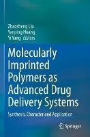 Molecularly Imprinted Polymers as Advanced Drug Delivery Systems: Synthesis, Character and Application