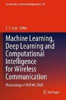 Machine Learning, Deep Learning and Computational Intelligence for Wireless Communication: Proceedings of MDCWC 2020 - cover