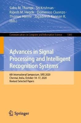 Advances in Signal Processing and Intelligent Recognition Systems: 6th International Symposium, SIRS 2020, Chennai, India, October 14–17, 2020, Revised Selected Papers - cover