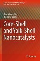 Core-Shell and Yolk-Shell Nanocatalysts