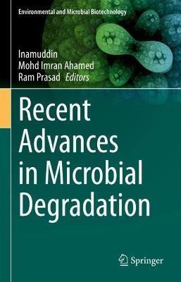 Recent Advances in Microbial Degradation - cover