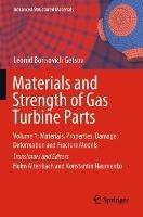 Materials and Strength of Gas Turbine Parts: Volume 1: Materials, Properties, Damage, Deformation and Fracture Models - Leonid Borisovich Getsov - cover