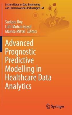 Advanced Prognostic Predictive Modelling in Healthcare Data Analytics - cover