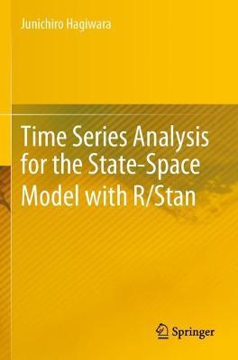 Time Series Analysis for the State-Space Model with R/Stan - Junichiro Hagiwara - cover