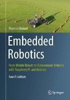 Embedded Robotics: From Mobile Robots to Autonomous Vehicles with Raspberry Pi and Arduino - Thomas Bräunl - cover