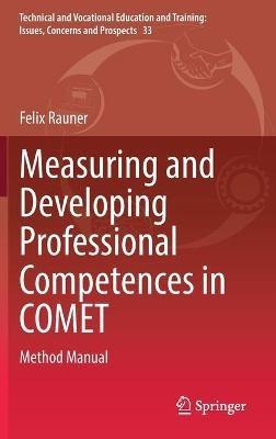 Measuring and Developing Professional Competences in COMET: Method Manual - Felix Rauner - cover