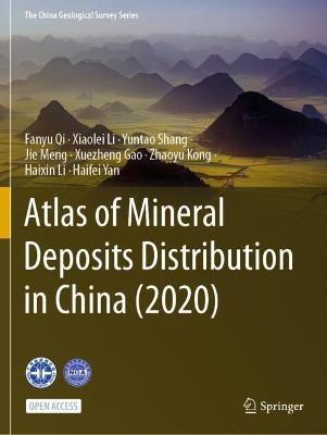 Atlas of Mineral Deposits Distribution in China (2020) - Fanyu Qi,Xiaolei Li,Yuntao Shang - cover
