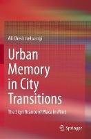 Urban Memory in City Transitions: The Significance of Place in Mind