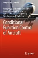 Conditional Function Control of Aircraft - Andrey Vyacheslavovich Yakovlev,Andrey Sergeevich Istomin,Dmitry Alexandrovich Zatuchny - cover
