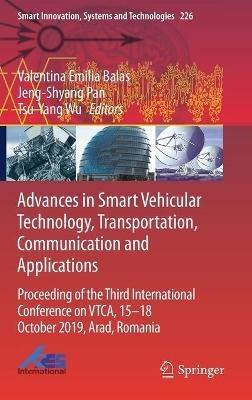 Advances in Smart Vehicular Technology, Transportation, Communication and Applications: Proceeding of the Third International Conference on VTCA, 15–18 October 2019, Arad, Romania - cover