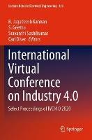 International Virtual Conference on Industry 4.0: Select Proceedings of IVCI4.0 2020 - cover