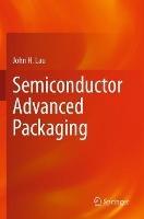 Semiconductor Advanced Packaging - John H. Lau - cover