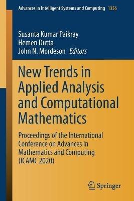 New Trends in Applied Analysis and Computational Mathematics: Proceedings of the International Conference on Advances in Mathematics and Computing (ICAMC 2020) - cover