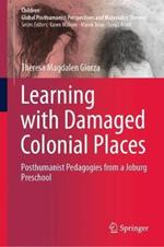 Learning with Damaged Colonial Places: Posthumanist Pedagogies from a Joburg Preschool