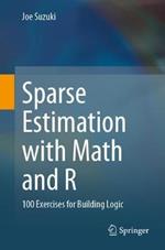 Sparse Estimation with Math and R: 100 Exercises for Building Logic