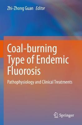 Coal-burning Type of Endemic Fluorosis: Pathophysiology and Clinical Treatments - cover