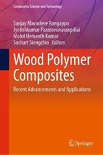 Wood Polymer Composites: Recent Advancements and Applications