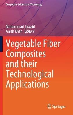 Vegetable Fiber Composites and their Technological Applications - cover