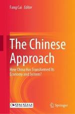 The Chinese Approach: How China Has Transformed Its Economy and System?