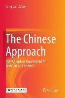 The Chinese Approach: How China Has Transformed Its Economy and System? - cover
