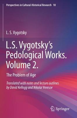 L.S. Vygotsky’s Pedological Works. Volume 2.: The Problem of Age - L.S. Vygotsky - cover