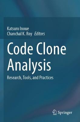 Code Clone Analysis: Research, Tools, and Practices - cover
