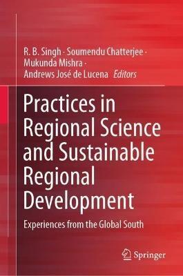 Practices in Regional Science and Sustainable Regional Development: Experiences from the Global South - cover