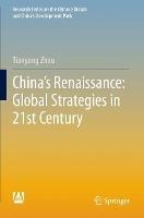 China's Renaissance: Global Strategies in 21st Century - Tianyong Zhou - cover