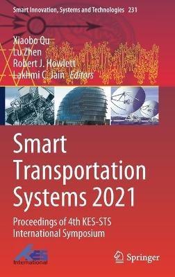 Smart Transportation Systems 2021: Proceedings of 4th KES-STS International Symposium - cover