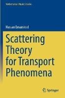 Scattering Theory for Transport Phenomena - Hassan Emamirad - cover