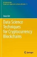 Data Science Techniques for Cryptocurrency Blockchains - Innar Liiv - cover
