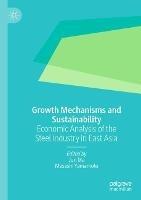 Growth Mechanisms and Sustainability: Economic Analysis of the Steel Industry in East Asia