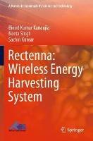 Rectenna: Wireless Energy Harvesting System - Binod Kumar Kanaujia,Neeta Singh,Sachin Kumar - cover