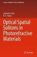 Optical Spatial Solitons in Photorefractive Materials - Aavishkar Katti,R.A. Yadav - cover