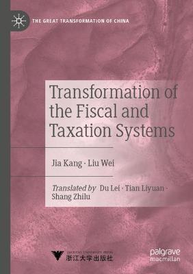 Transformation of the Fiscal and Taxation Systems - Kang Jia,Liu Wei - cover